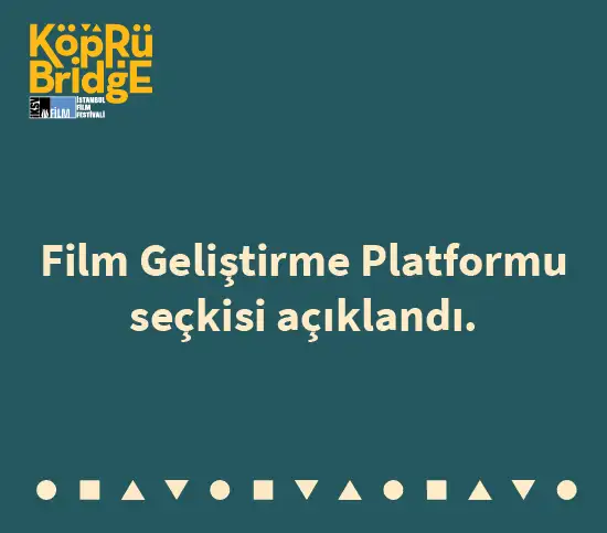 21. Köprüde Buluşmalar Film Geliştirme Platformu Seçkisi Açıklandı